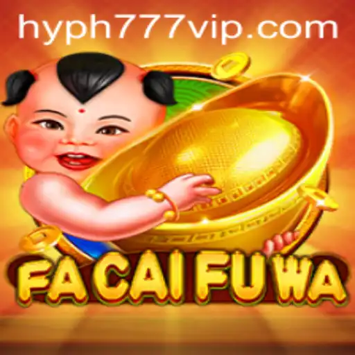Exploring the Exciting World of FaCaiFuWa and HYPH777.COM