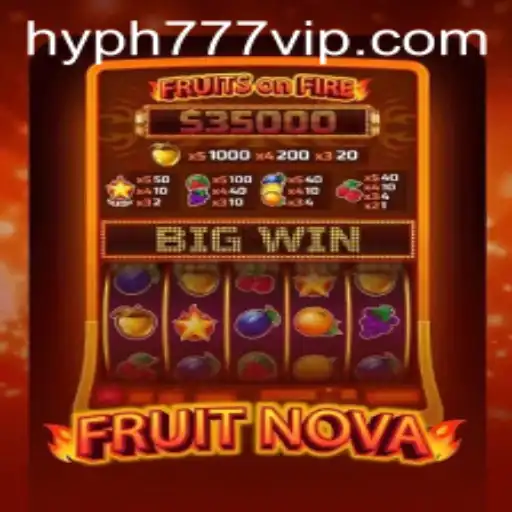 Exploring the Exciting World of FruitNova on HYPH777.COM