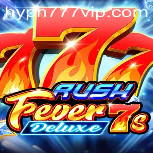 RushFever7sDeluxe: A Thrilling Gaming Experience Powered by HYPH777.COM