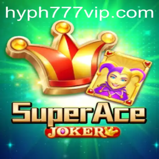 Discover the Thrilling World of SuperAceJoker at HYPH777.COM